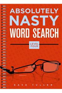 Absolutely Nasty(r) Word Search, Level Four