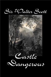 Castle Dangerous by Sir Walter Scott, Fiction, Historical, Literary, Classics