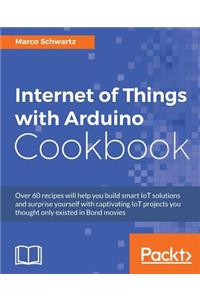 Internet of Things with Arduino Cookbook