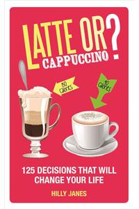 Latte or Cappuccino?