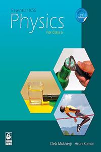 Essential ICSE Physics for Class 6 (2018-19 Session)