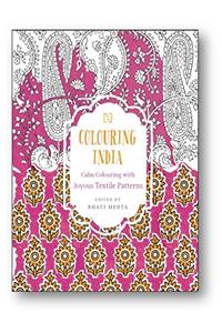 Colouring India: Calm Colouring with Joyous Textile Patterns
