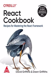 React Cookbook: Recipes for Mastering the React Framework (Grayscale Indian Edition)