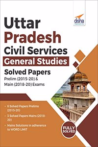 Uttar Pradesh Civil Services General Studies Solved Papers Prelim (2015 - 20) & Main (2018 - 20) Exams