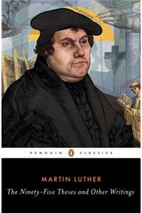 Ninety-Five Theses and Other Writings