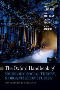 Oxford Handbook of Sociology, Social Theory, and Organization Studies