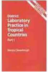 District Laboratory Practice in Tropical Countries South Asian Edition, Part 1