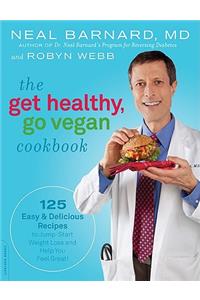 The Get Healthy, Go Vegan Cookbook