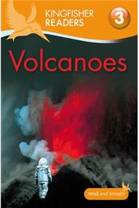 Kingfisher Readers: Volcanoes (Level 3: Reading Alone with Some Help)