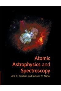 Atomic Astrophysics and Spectroscopy