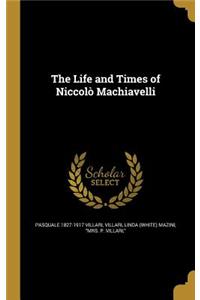 Life and Times of Niccolò Machiavelli