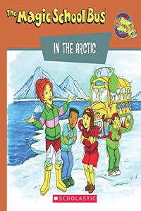 The Magic School Bus in the Arctic: A Book About Heat