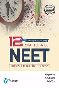 12 Years' Solved Paper (2008-2019) Chapter wise NEET | Physics, Chemistry, Biology | Free Online Mock Tests | Second Edition | By Pearson