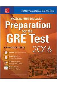 McGraw-Hill Education Preparation for the GRE Test 2016