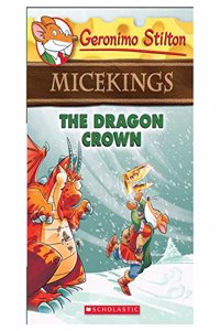 The Dragon Crown (Geronimo Stilton Micekings #7)
