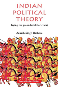 Indian Political Theory: Laying the Groundwork for Svaraj