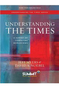 Understanding the Times: A Survey of Competing Worldviews Volume 2
