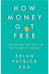 How Money Got Free