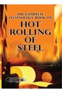 The Complete Technology Book on Hot Rolling of Steel