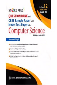 Score Plus Question Bank and CBSE Sample Paper with Model Test Papers in Computer Science (Subject Code 083) For Class 12 Term I Exam 2021-22 [Paperback] Gurmeet Singh