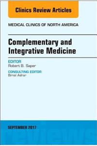 Complementary and Integrative Medicine, an Issue of Medical Clinics of North America