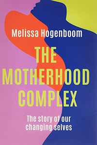 The Motherhood Complex