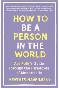 How to Be a Person in the World