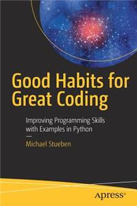 Good Habits for Great Coding