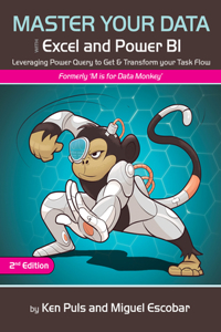 Master Your Data with Excel and Power BI: Leveraging Power Query to Get & Transform Your Task Flow