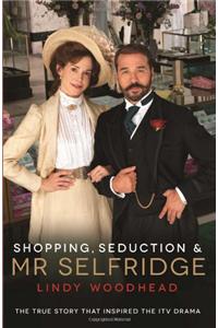 Shopping, Seduction & Mr Selfridge