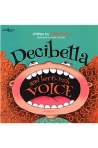 Decibella and Her 6-Inch Voice
