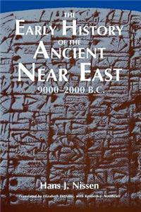 The Early History of the Ancient Near East, 9000-2000 B.C.