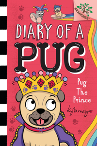Pug the Prince: A Branches Book (Diary of a Pug #9)