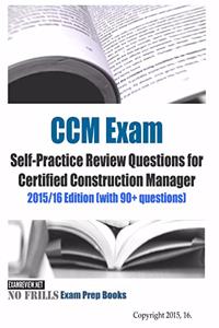 CCM Exam Self-Practice Review Questions for Certified Construction Manager