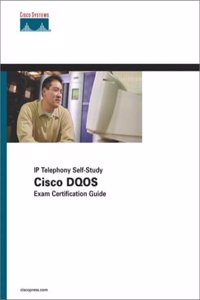 Cisco DQOS Exam Certification Guide (IP Telephony Self-study)