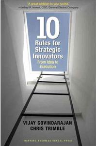 Ten Rules for Strategic Innovators