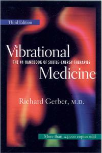 Vibrational Medicine: The #1 Handbook for Subtle-Energy Therapies