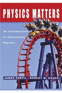 Physics Matters: An Introduction to Conceptual Physics