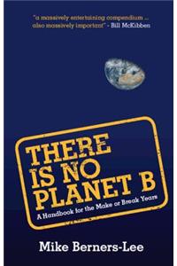 There Is No Planet B