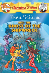Thea Stilton and the Ghost of the Shipwreck (Thea Stilton #3)