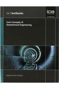 Core Concepts of Geotechnical Engineering