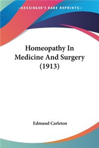 Homeopathy In Medicine And Surgery (1913)