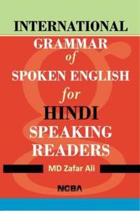 INTERNATIONAL GRAMMAR OF SPOKEN ENGLISH FOR HINDI SPEAKING READERS