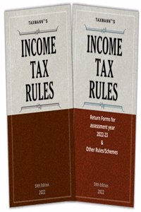Taxmann's Income Tax Rules (Set of 2 Vols.) - Covering Amended, Updated & Annotated text of the Income-tax Rules, 1962 [updated till Income Tax (Fifth Amendment) Rules 2022] | 59th Edition