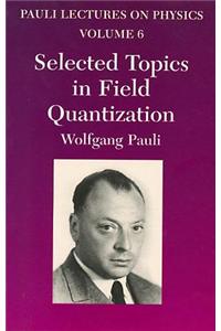 Selected Topics in Field Quantization