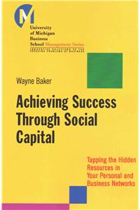 Achieving Success Through Social Capital