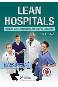 Lean Hospitals: Improving Quality, Patient Safety, and Employee Engagement, Third Edition