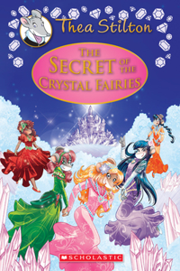 Secret of the Crystal Fairies (Thea Stilton: Special Edition #7)