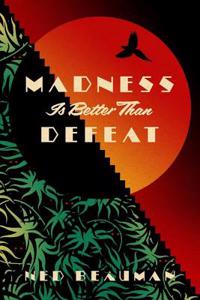 Madness is Better than Defeat