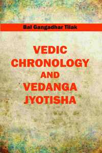 Vedic Chronology and Vedanga Jyotisha